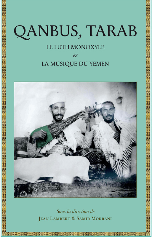 Qanbûs, tarab. Le luth monoxyle et la musique du Yémen Image 1