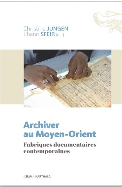 Archiver au Moyen-Orient. Fabriques documentaires ... Image 1